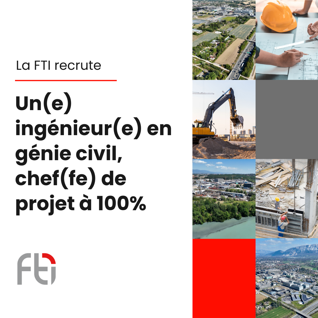 La FTI recrute un(e) ingénieur(e) en génie civil, chef(fe) de projet à 100%