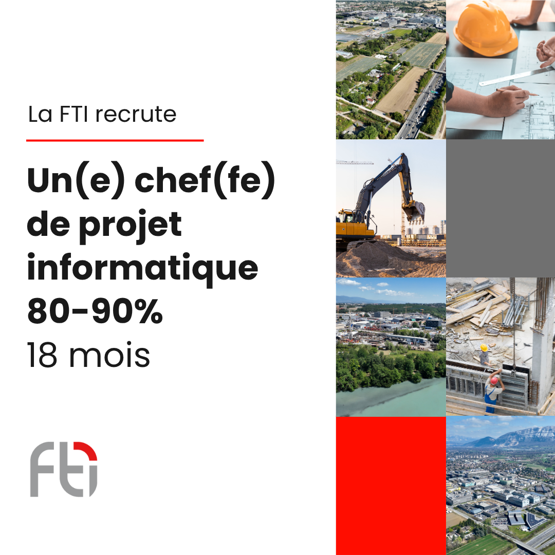 La FTI recrute un(e) chef(fe) de projet informatique 80-90% 18 mois