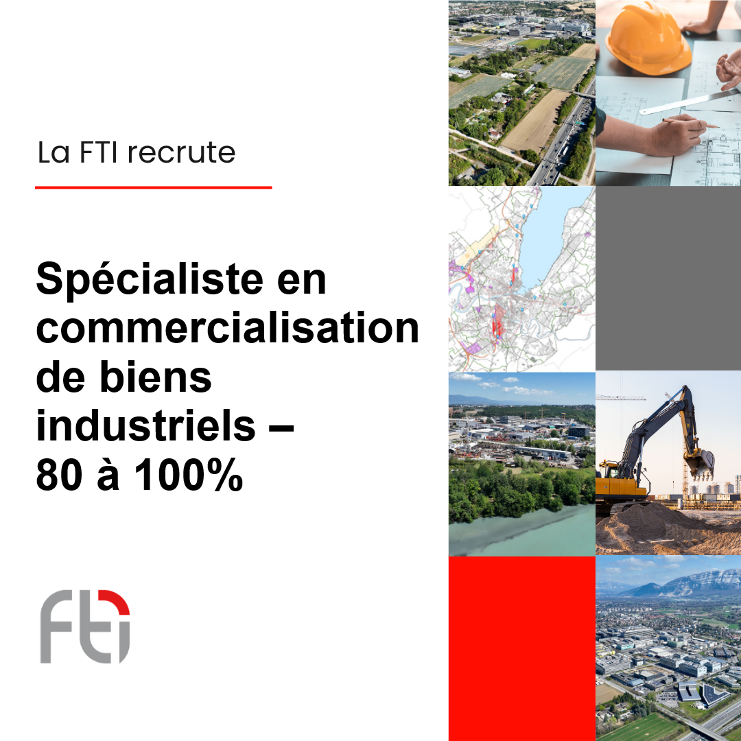 La FTI recrute un(e) Spécialiste en commercialisation de biens industriels – 80 à 100%